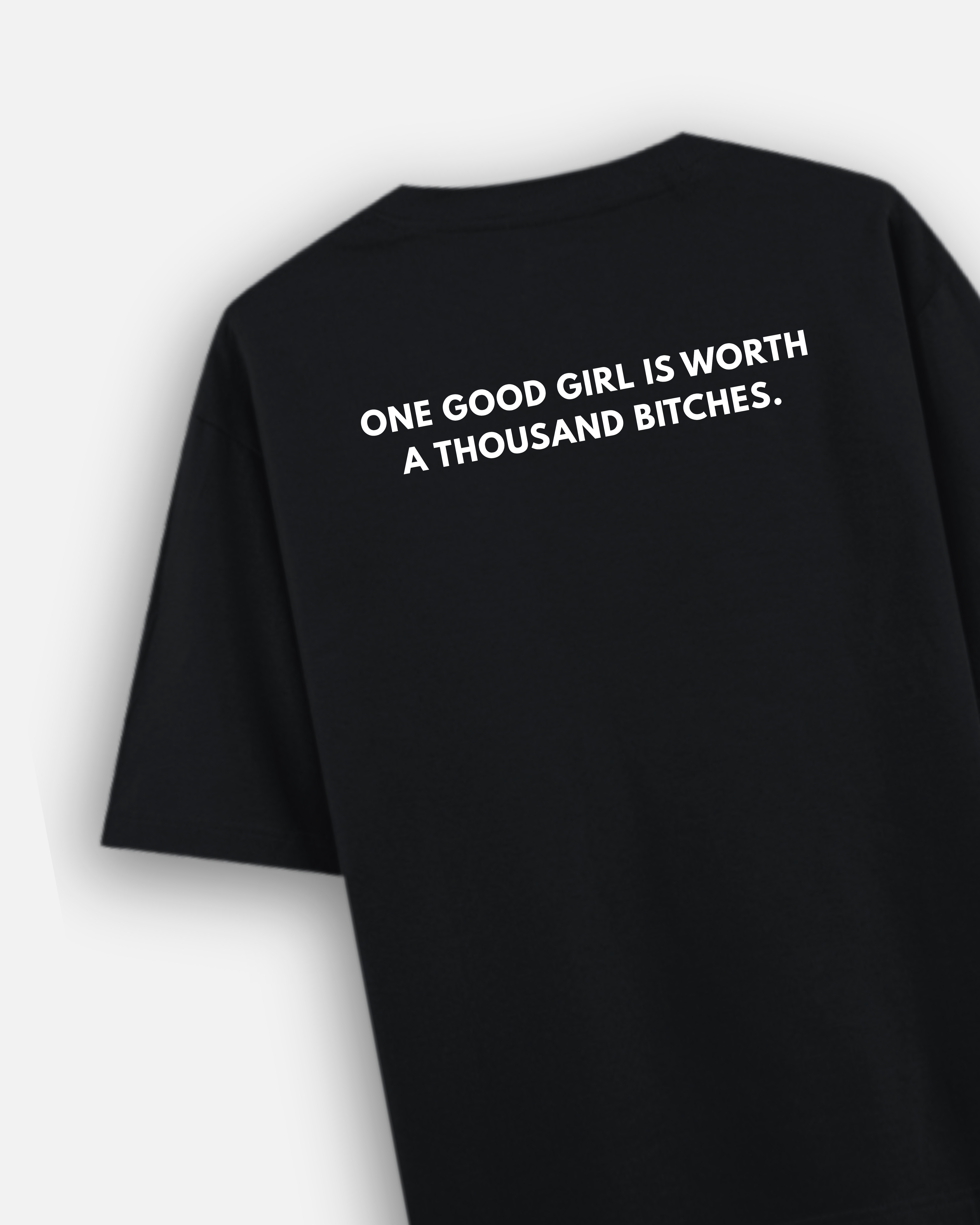 One Good Girl Is Worth A Thousand B*tches - Premium Unisex Oversized T-Shirt