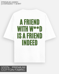 A Friend Indeed - Premium Unisex Oversized T-Shirt