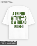 A Friend Indeed - Premium Unisex Oversized T-Shirt