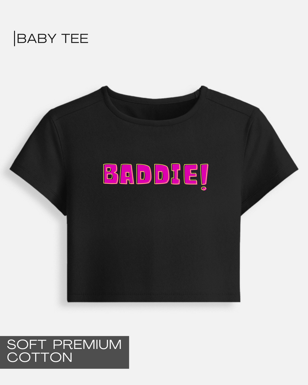 Baddie - Premium Cotton Baby Tee