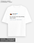 Can't Stop Thinking About Myself  - Kanye Tweet Tee