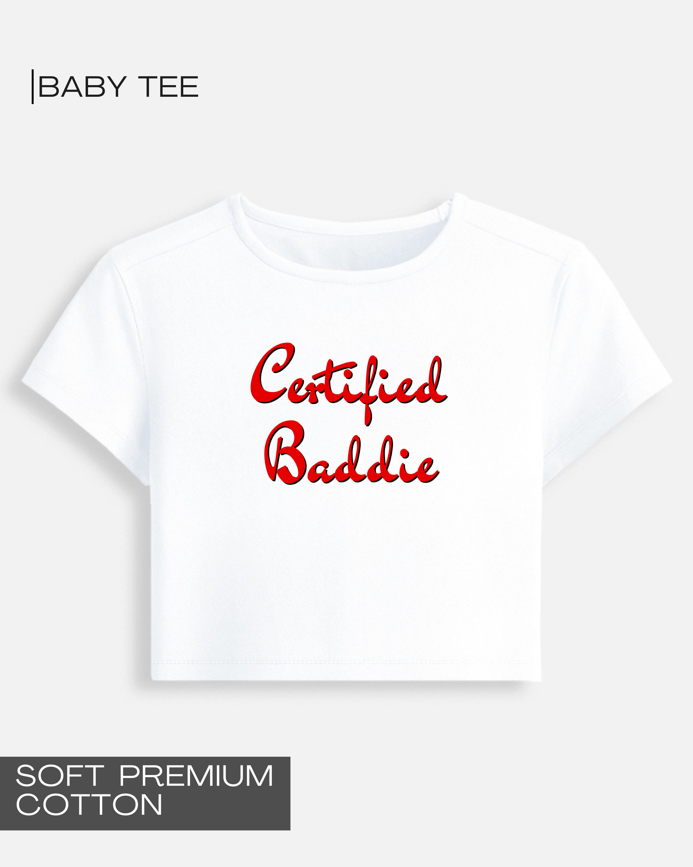Certified Baddie - Premium Cotton Baby Tee
