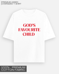 God’s Favourite Child - Premium Unisex Oversized T-Shirt