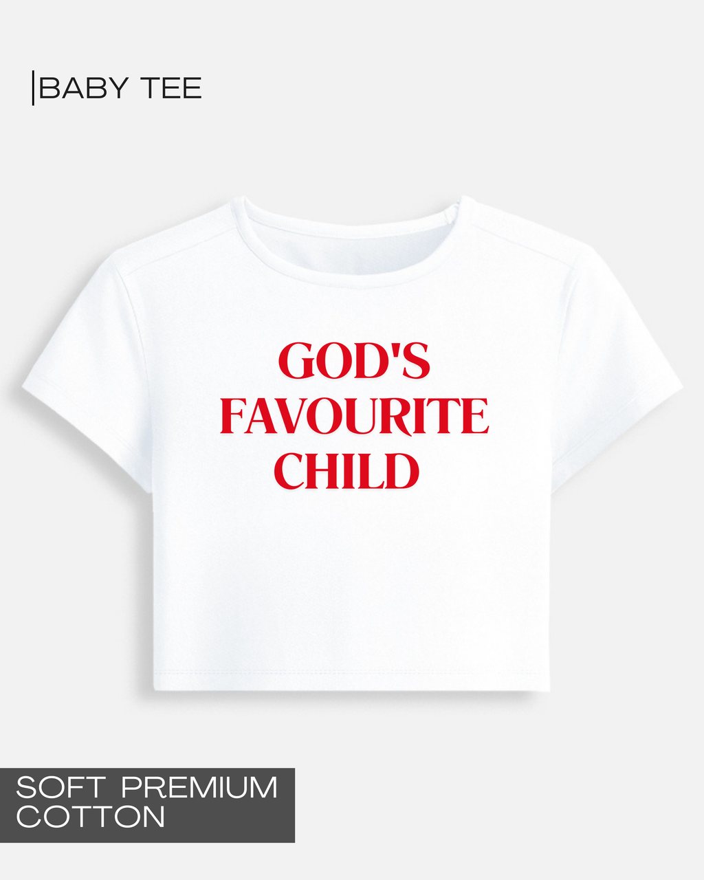 God’s Favourite Child - Premium Cotton Baby Tee