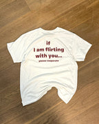 If I Am Flirting With You... Please Cooperate
