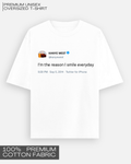 I'm The Reason I Smile Everyday - Kanye Tweet Tee