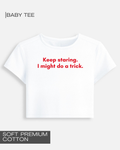 Keep Staring - Premium Cotton Baby Tee
