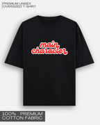 Main Character - Premium Unisex Oversized T-Shirt