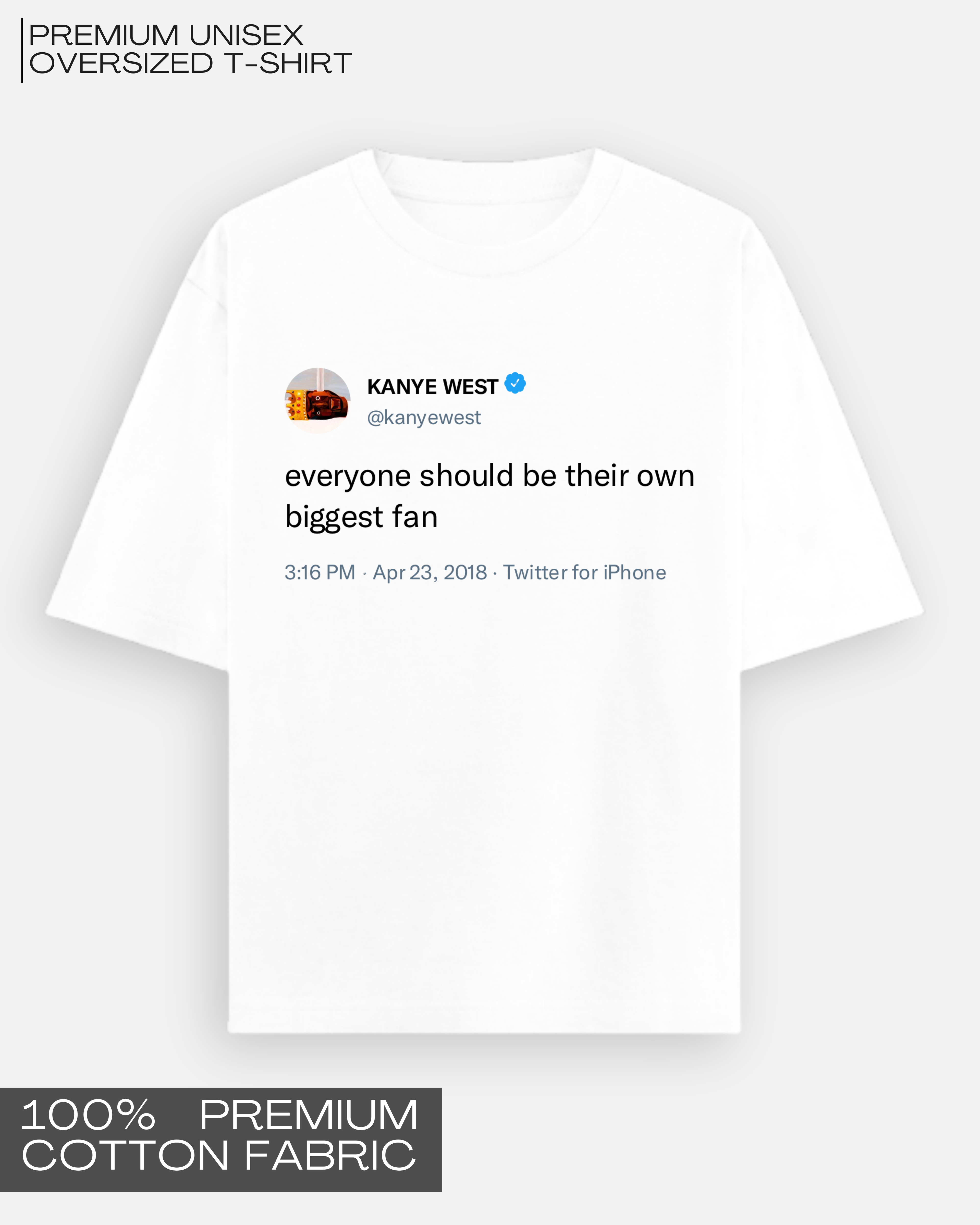 Own Biggest Fan - Kanye Tweet Tee