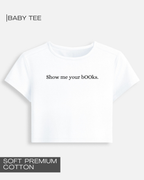 Show me your bOOks - Premium Cotton Baby Tee