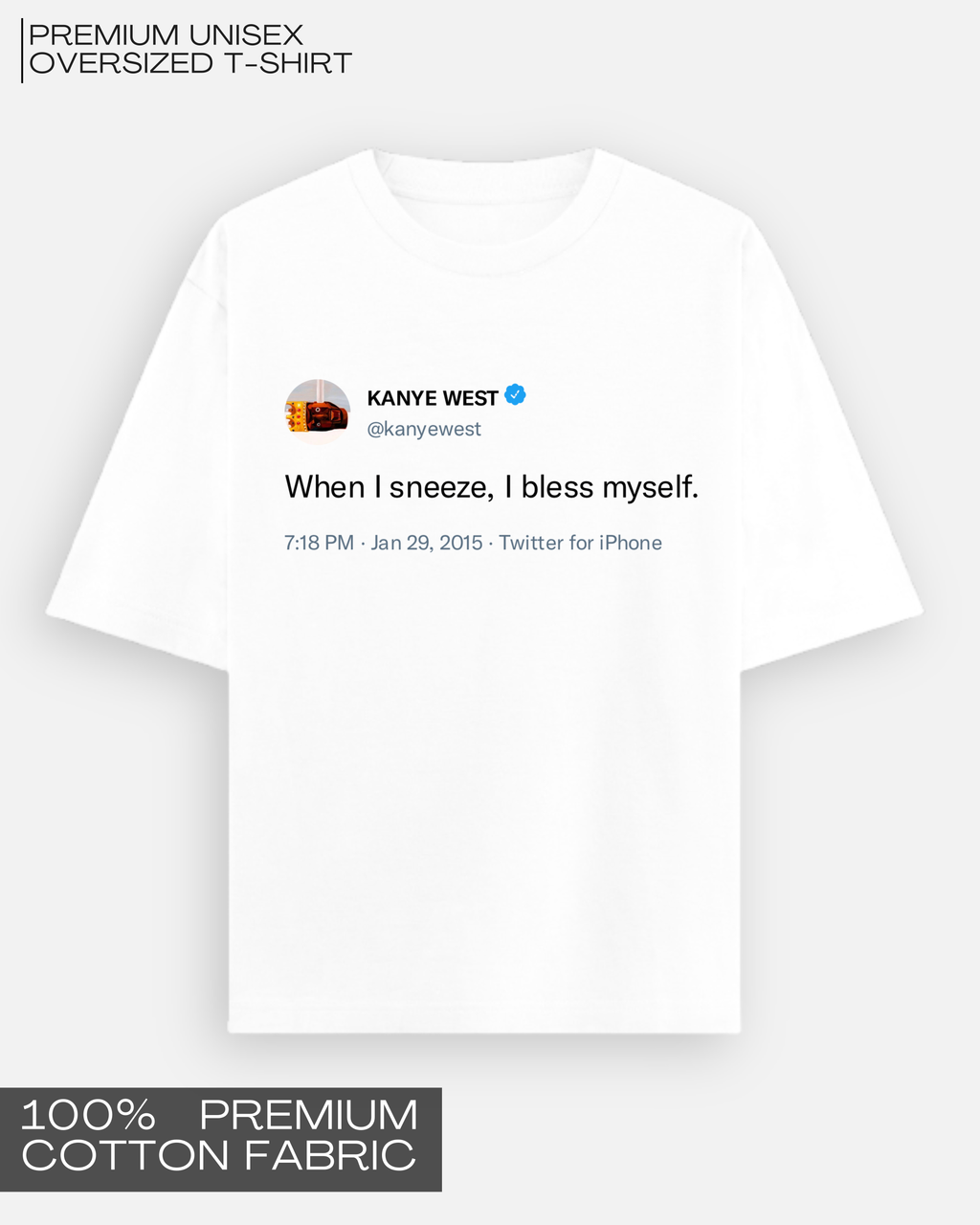 When I Sneeze, I Bless Myself - Kanye Tweet Tee