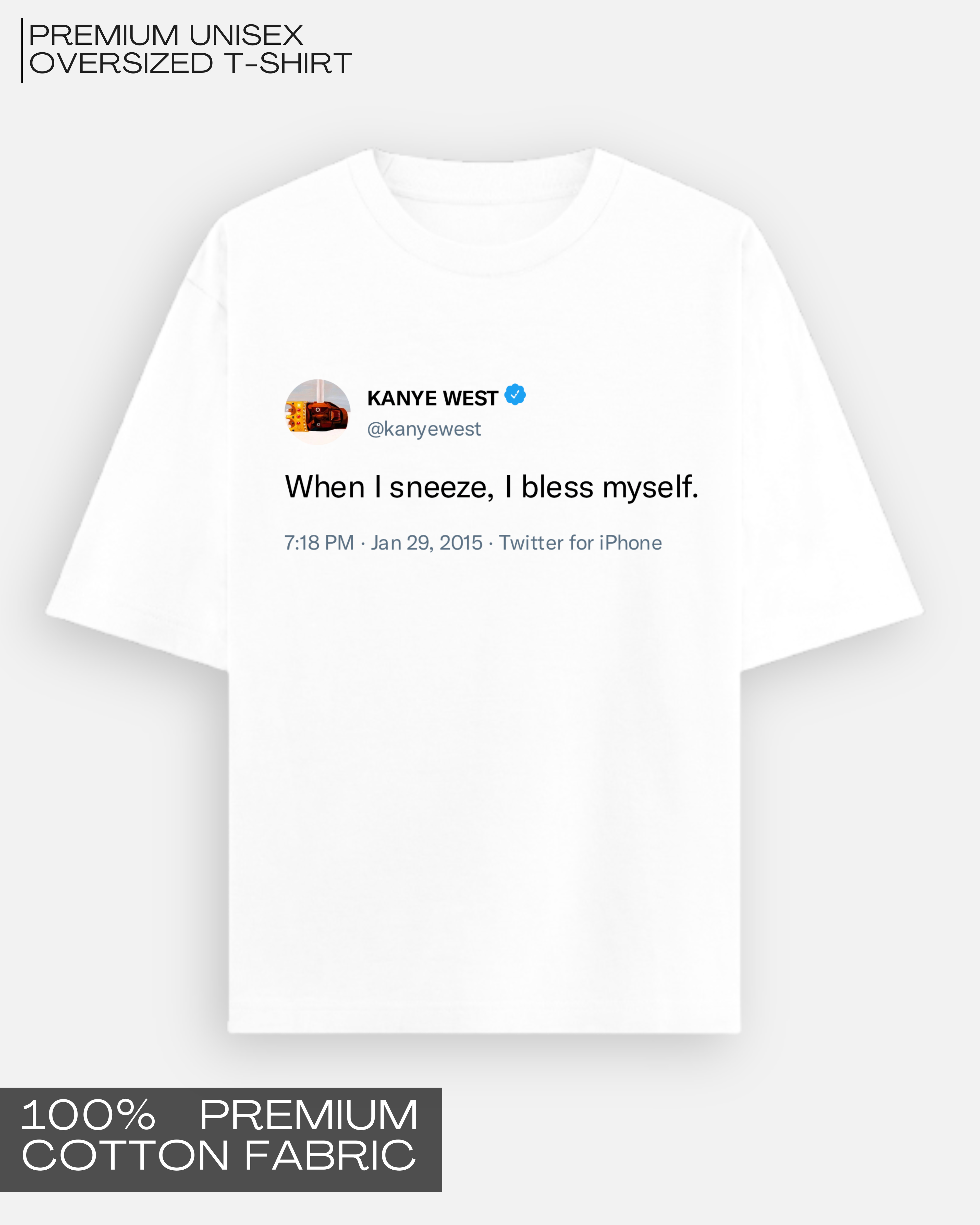 When I Sneeze, I Bless Myself - Kanye Tweet Tee