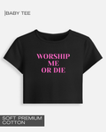 Worship Me - Premium Cotton Baby Tee