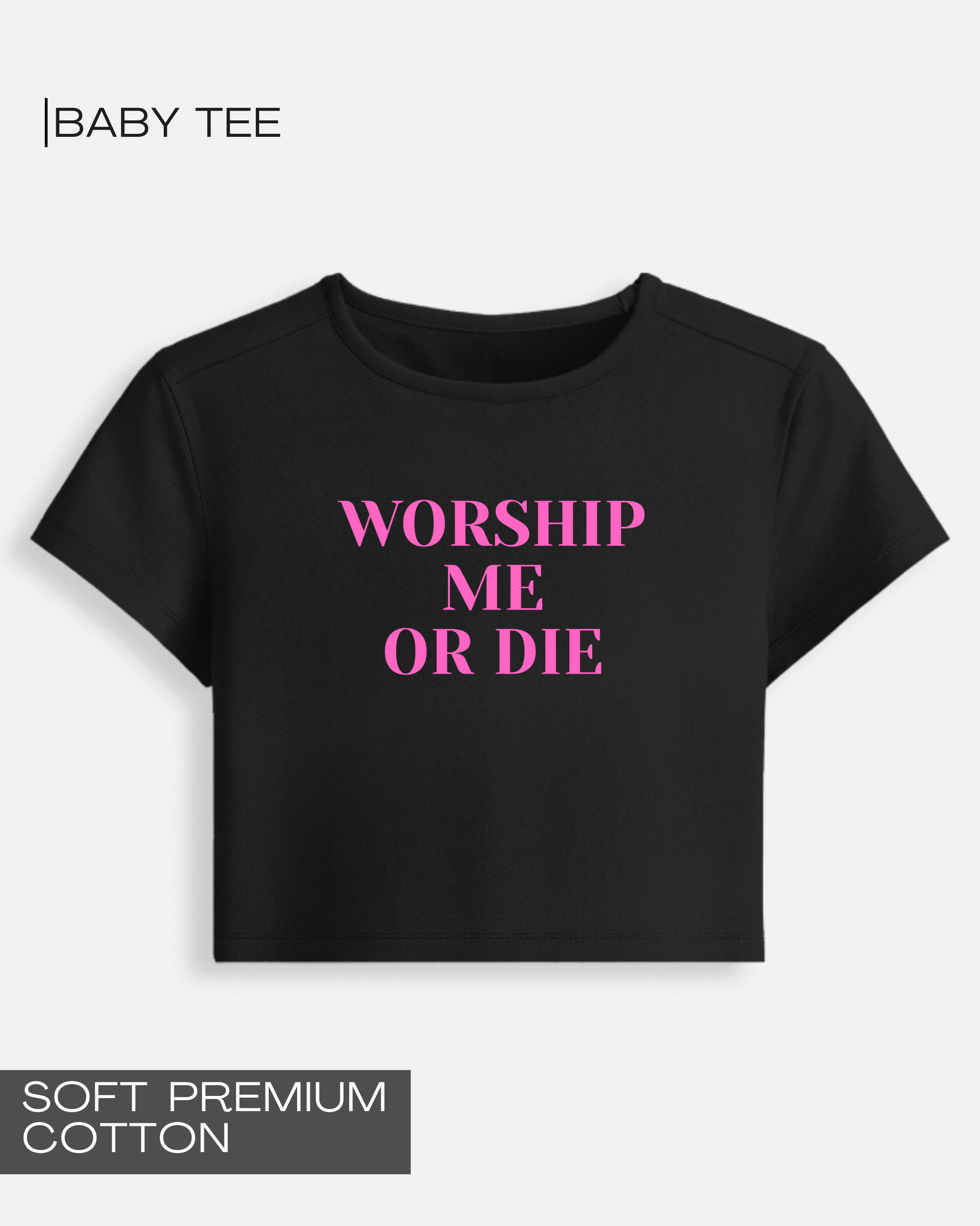 Worship Me - Premium Cotton Baby Tee