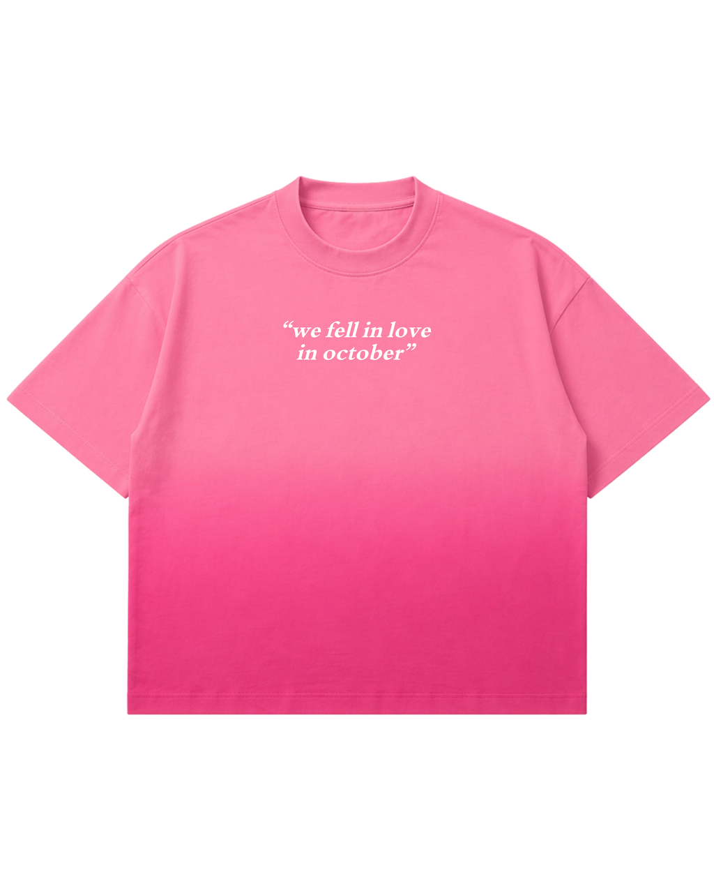 We Fell In Love In October T-shirt